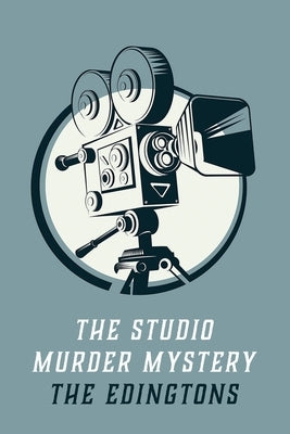 The Studio Murder Mystery by Edington, Arlo C.