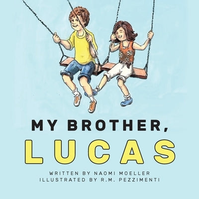 My Brother, Lucas by Moeller, Naomi