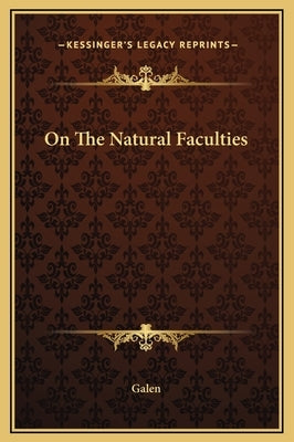 On the Natural Faculties by Galen