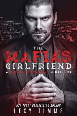 The Mafia's Girlfriend by Timms, Lexy