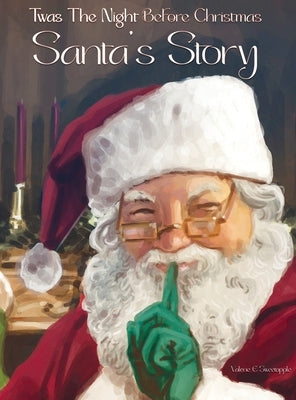 Twas The Night Before Christmas Santa's Story by Sweetapple, Valerie E.