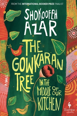 The Gowkaran Tree in the Middle of Our Kitchen by Azar, Shokoofeh