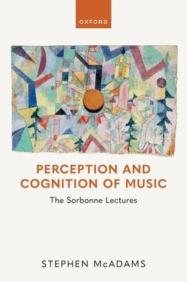 Perception and Cognition of Music by McAdams, Stephen