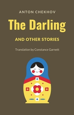 The Darling and Other Stories by Chekhov, Anton P.