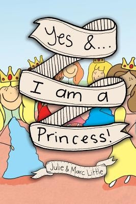 Yes &...I am a Princess! by Little, Julie