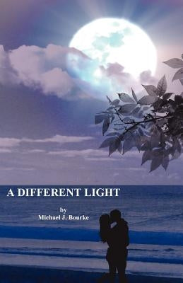 A Different Light by Bourke, Michael J.