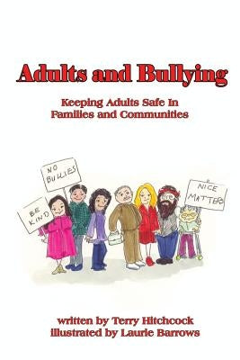 Adults and Bullying: Keeping Adults Safe in Families and Communities by Barrows, Laurie