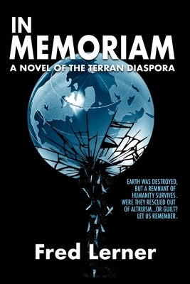 In Memoriam: A Novel of the Terran Diaspora by Lerner, Fred