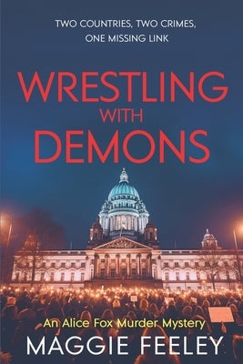 Wrestling with Demons by Feeley, Maggie