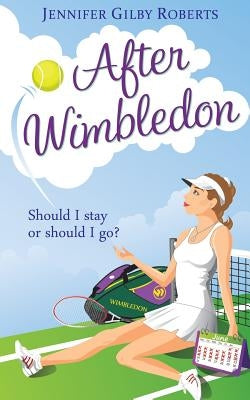 After Wimbledon by Roberts, Jennifer Gilby