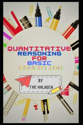 Quantitative Reasoning for Basic Education by Halogen, The