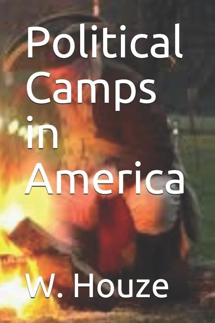 Political Camps in America by Houze, W.