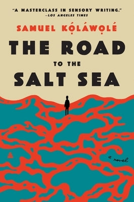 The Road to the Salt Sea by Kolawole, Samuel