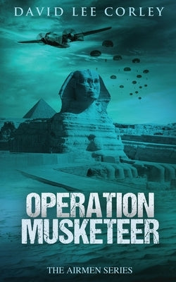 Operation Musketeer by Corley, David Lee