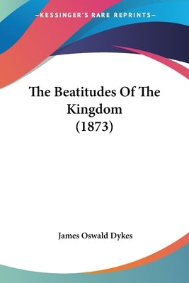 The Beatitudes Of The Kingdom (1873) by Dykes, James Oswald