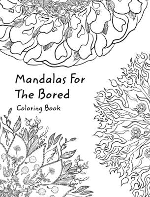 Mandalas For The Bored: Coloring In Book by Lehnard, Victoria