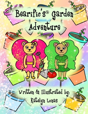 Bearific's(R) Garden Adventure by Lonas, Katelyn