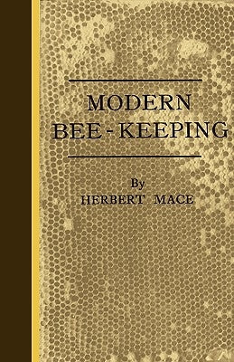 Modern Bee-Keeping by Mace, Herbert