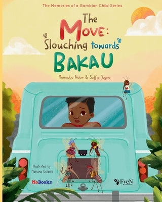 The Move: Slouching Towards Bakau by Ndow, Momodou