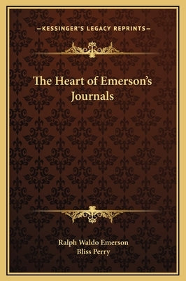 The Heart of Emerson's Journals by Emerson, Ralph Waldo