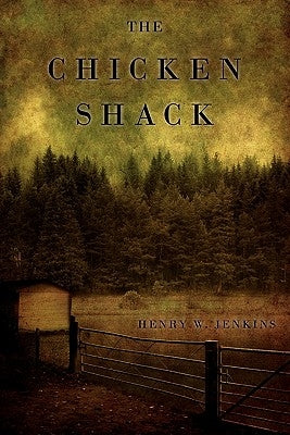 The Chicken Shack by Jenkins, Henry W.