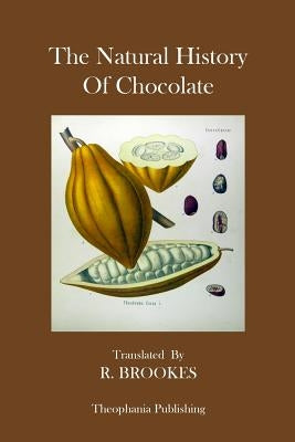 The Natural History Of Chocolate by De Quelus, D.