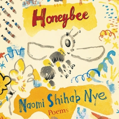 Honeybee: Poems & Short Prose by Nye, Naomi Shihab