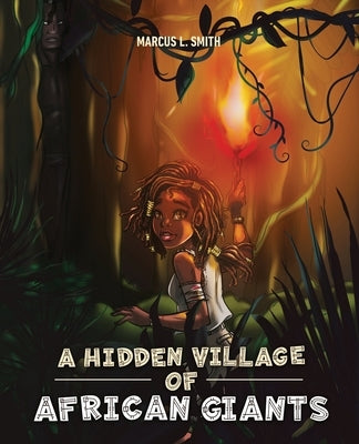 A Hidden Village of African Giants by Smith, Marcus L.