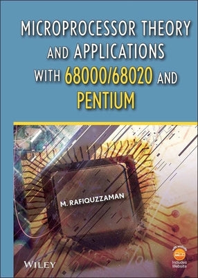 Microprocessor Theory and Applications with 68000/68020 and Pentium [With CDROM] by Rafiquzzaman, M.