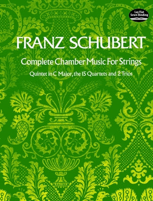 Complete Chamber Music for Strings by Schubert, Franz