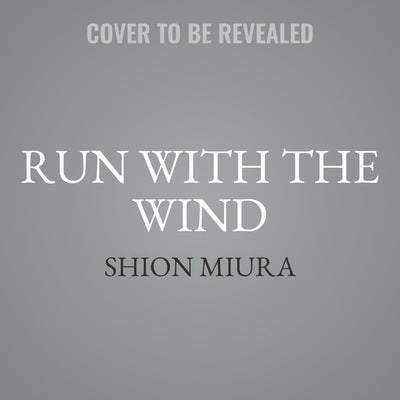 Run with the Wind by Miura, Shion