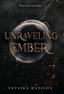 Unraveling Ember by Katsion, Yetsira