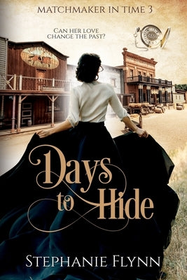 Days To Hide: A Protector Romantic Suspense by Flynn, Stephanie