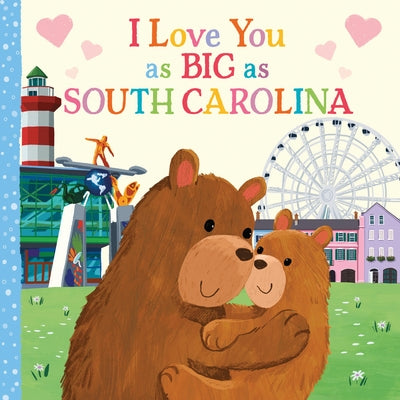 I Love You as Big as South Carolina by Rossner, Rose