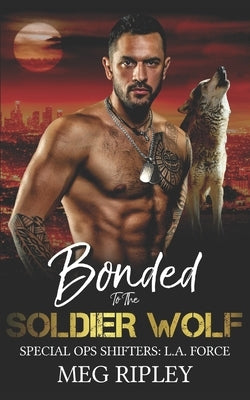 Bonded To The Soldier Wolf by Ripley, Meg