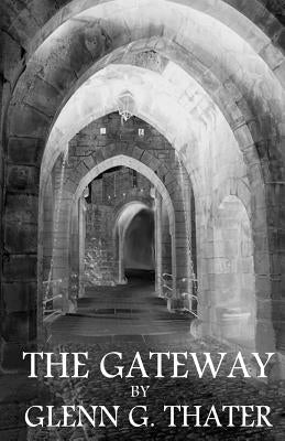 The Gateway: (Harbinger of Doom) by Thater, Glenn G.