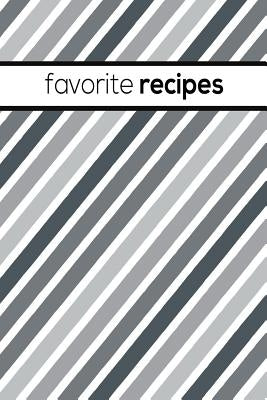 Favorite Recipes: Recipe Book To Write In Favorite and Family Recipes by Gramson, Sherry P.