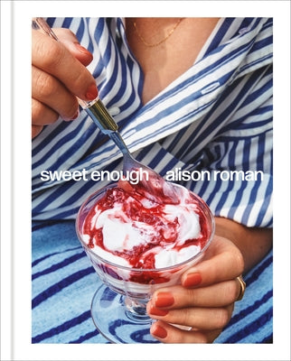 Sweet Enough: A Baking Book by Roman, Alison