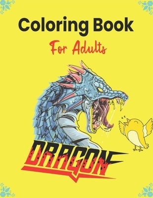 DRAGON Coloring Book For Adults: An Adult Coloring Book with Cool Fantasy Dragons Design and Patterns For Stress Relief & Relaxation! (Beautiful gifts by Publications, Drowsa