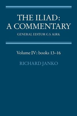 The Iliad: A Commentary: Volume 4, Books 13-16 by Janko, Richard