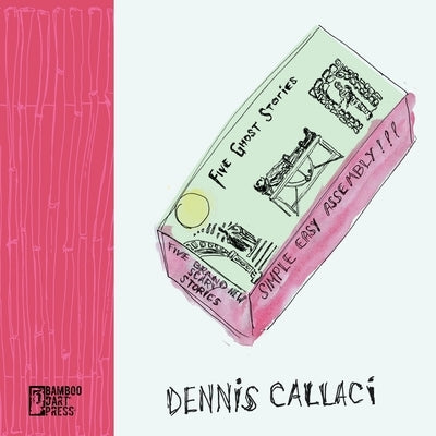 Five Ghost Stories by Callaci, Dennis