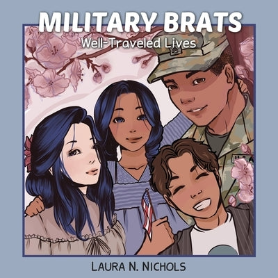 Military Brats: Well-Traveled Lives by Akgun, Neda