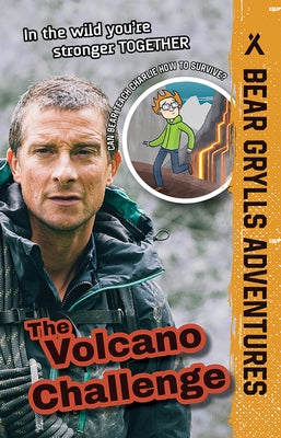 The Volcano Challenge: Volume 7 by Grylls, Bear