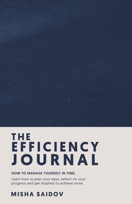 The Efficiency Journal by Saidov, Misha