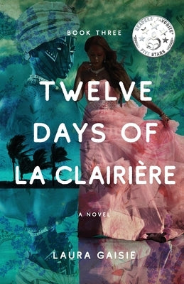 Twelve Days of La Clairière by Gaisie, Laura