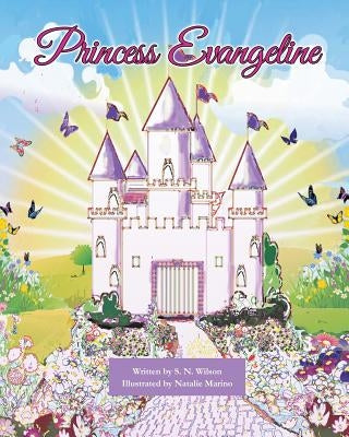 Princess Evangeline by Wilson, S. N.