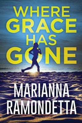 Where Grace Has Gone by Ramondetta, Marianna