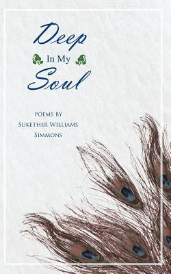 Deep In My Soul by Simmons, Sukether Williams