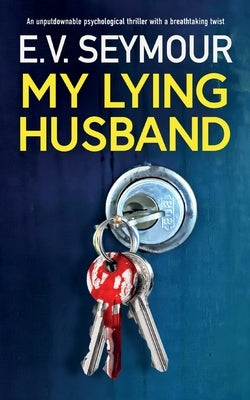 My Lying Husband: An unputdownable psychological thriller with a breathtaking twist by Seymour, E. V.