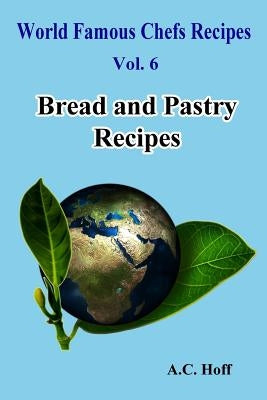 Bread and Pastry Recipes by Hoff, A. C.